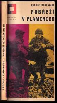 Pobřeží v plamenech : o přípravách invaze v Normandii - Rudolf Ströbinger (1966, Vydavatelství časopisů MNO) - ID: 500130