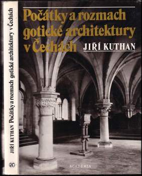 Jiří Kuthan: Počátky a rozmach gotické architektury v Čechách