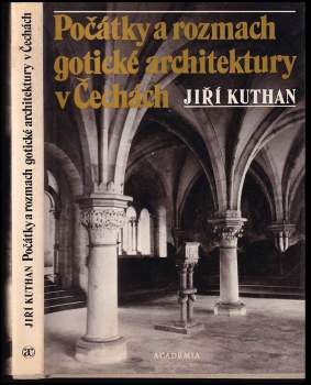 Jiří Kuthan: Počátky a rozmach gotické architektury v Čechách