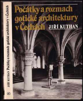 Jiří Kuthan: Počátky a rozmach gotické architektury v Čechách