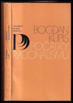 Bogdan Kupis: Počátky racionalismu
