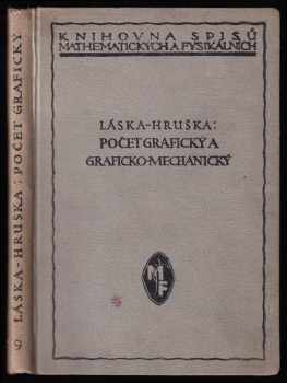 Počet grafický a graficko-mechanický - Václav Hruška, Václav Láska (1923, Jednota československých matematiků a fysiků) - ID: 643863