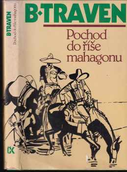 Bruno Traven: Pochod do říše mahagonu