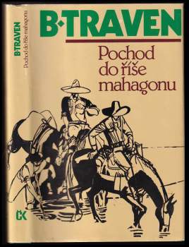 Bruno Traven: Pochod do říše mahagonu