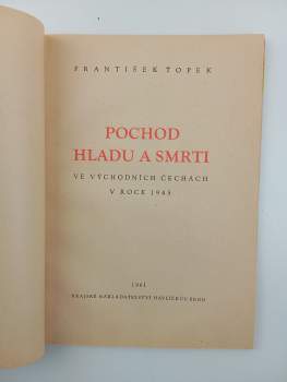 František Ťopek: Pochod hladu a smrti ve východních Čechách v roce 1945
