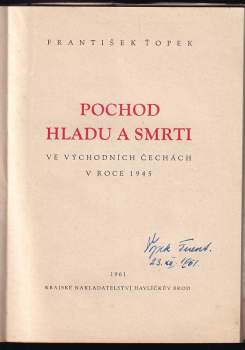 František Ťopek: Pochod hladu a smrti ve východních Čechách v roce 1945