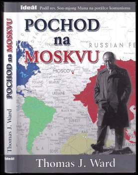 Thomas J Ward: Pochod na Moskvu