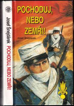 Josef Šnejdárek: Pochoduj, nebo zemři!