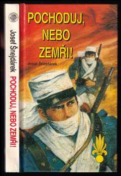 Josef Šnejdárek: Pochoduj, nebo zemři!
