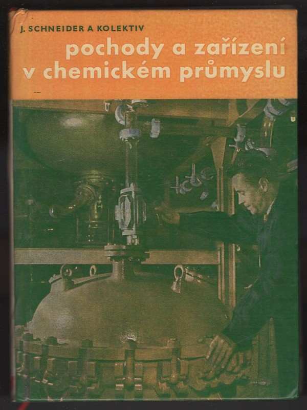 Jaroslav Schneider: Pochody a zařízení v chemickém průmyslu