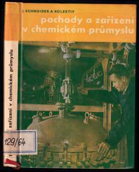 Jaroslav Schneider: Pochody a zařízení v chemickém průmyslu