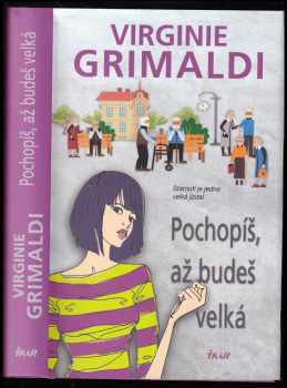 Virginie Grimaldi: Pochopíš, až budeš velká