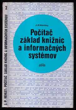 J. P Henley: Počítač : základ knižníc a informačných systémov