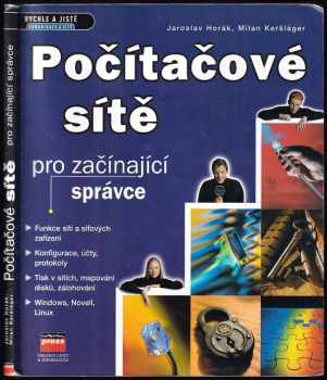 Počítačové sítě pro začínající správce : funkce sítí a síťových zařízení, konfigurace, účty, protokoly, tisk v sítích, mapování disků, zálohování, Windows, NetWare, Linux - Jaroslav Horák, Milan Keršláger (2000, Computer Press) - ID: 1285494