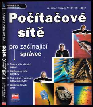 Počítačové sítě pro začínající správce - Jaroslav Horák, Milan Keršláger (2001, Computer Press) - ID: 663677