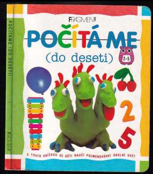 Počítáme (do deseti) : s touto knížkou se děti naučí pojmenovávat okolní svět