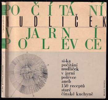 Počítání nudliček v jarní polévce, aneb, 150 receptů staré čínské kuchyně