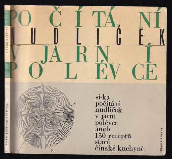 Počítání nudliček v jarní polévce, aneb, 150 receptů staré čínské kuchyně