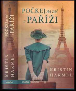 Kristin Harmel: Počkej na mě v Paříži