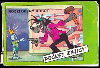 Počkej zajíci! - Rozzlobený robot - Hvězdička 139
