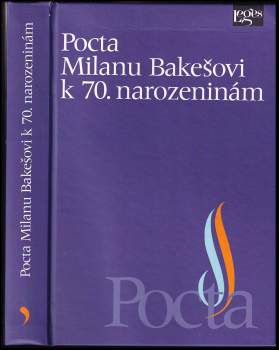 Pocta prof. JUDr. Milanu Bakešovi, DrSc., k 70. narozeninám