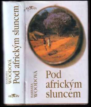 Barbara Wood: Pod africkým sluncem