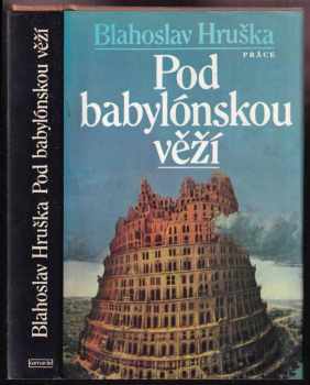 Blahoslav Hruška: Pod babylonskou věží