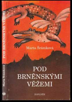 Marta Šrámková: Pod brněnskými věžemi