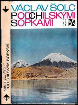 Václav Šolc: Pod chilskými sopkami
