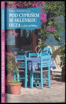 Pod cypřišem se sklenkou ouza