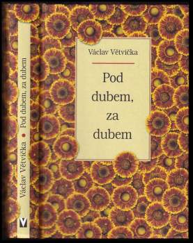 Václav Větvička: Pod dubem, za dubem