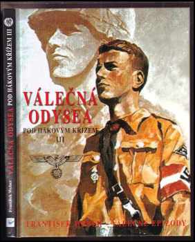 Pod hákovým křížem : Válečná odysea - III