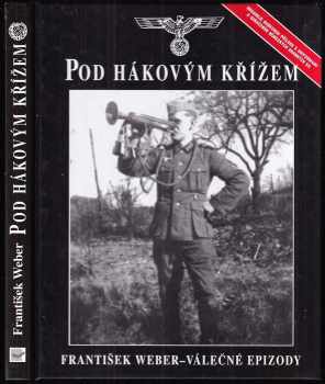 Pod hákovým křížem : válečné epizody