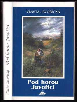 Vlasta Javořická: Pod horou Javořicí