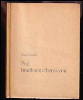 Paul Claudel: Pod hradbami athénskými