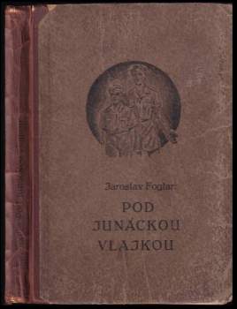 Pod junáckou vlajkou - Jaroslav Foglar (1940, Jan Kobes) - ID: 299816