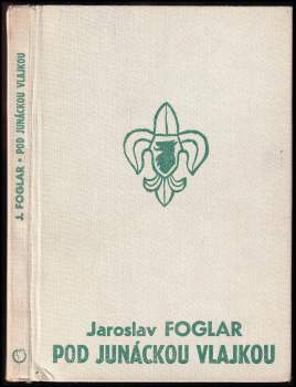 Jaroslav Foglar: Pod junáckou vlajkou