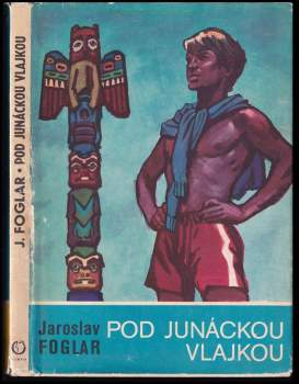 Jaroslav Foglar: Pod junáckou vlajkou