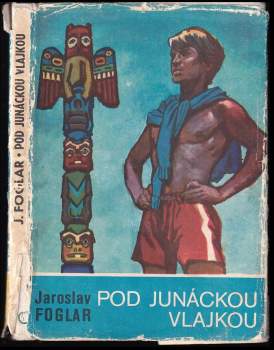 Jaroslav Foglar: Pod junáckou vlajkou