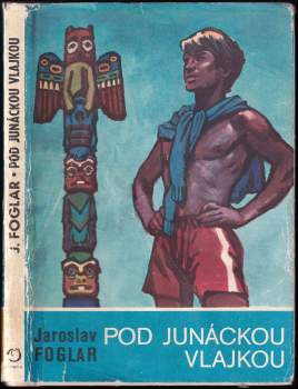 Jaroslav Foglar: Pod junáckou vlajkou