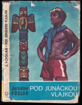 Jaroslav Foglar: Pod junáckou vlajkou