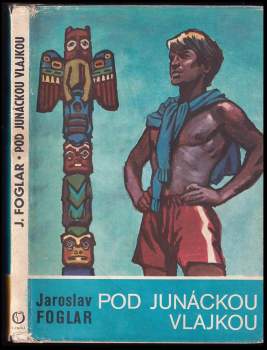 Jaroslav Foglar: Pod junáckou vlajkou