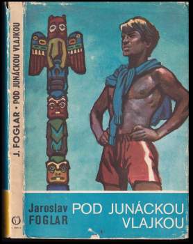 Jaroslav Foglar: Pod junáckou vlajkou