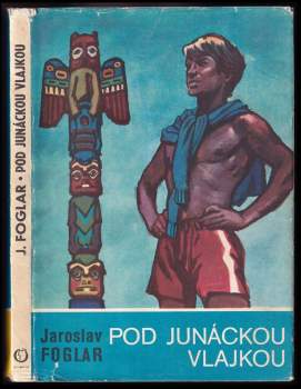 Jaroslav Foglar: Pod junáckou vlajkou