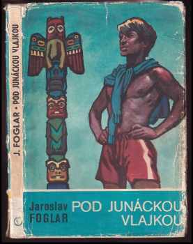 Jaroslav Foglar: Pod junáckou vlajkou