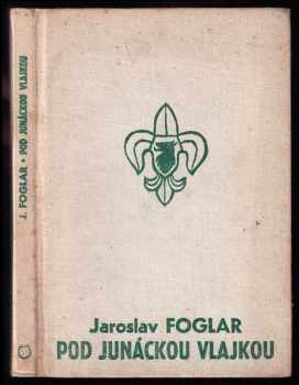 Pod junáckou vlajkou - Jaroslav Foglar (1969, Olympia) - ID: 598815