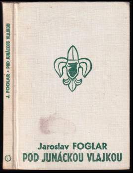 Pod junáckou vlajkou - Jaroslav Foglar (1969, Olympia) - ID: 827650