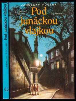 Jaroslav Foglar: Pod junáckou vlajkou