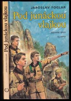 Jaroslav Foglar: Pod junáckou vlajkou