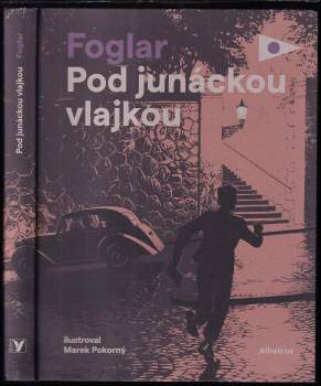 Jaroslav Foglar: Pod junáckou vlajkou